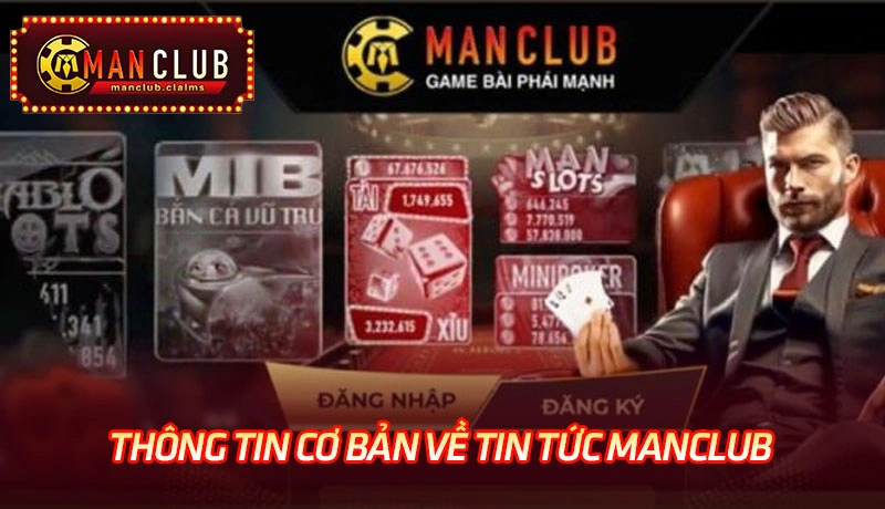 Thông tin cơ bản về tin tức Manclub Thông tin cơ bản về tin tức Manclub