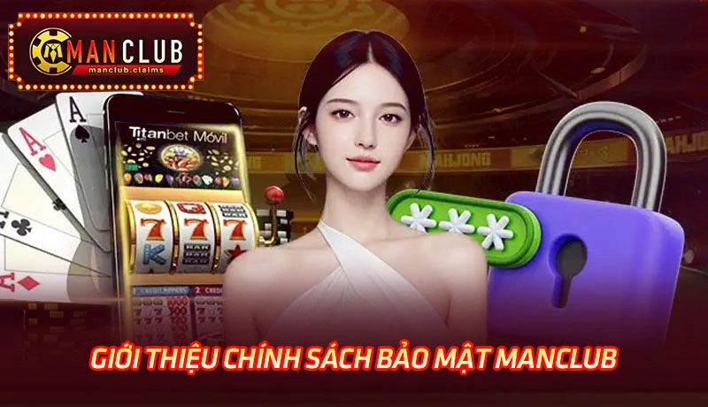Giới thiệu chính sách bảo mật Manclub