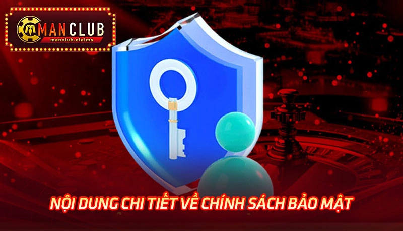 Nội dung chi tiết về chính sách bảo mật của Manclub