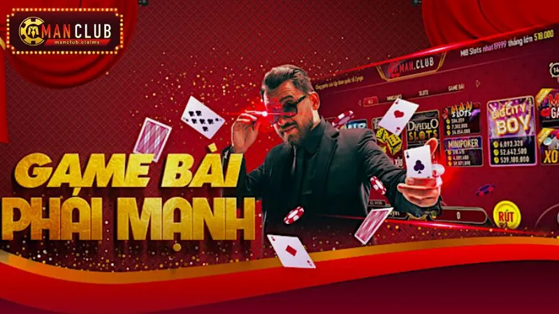 Game bài đổi thưởng ManClub dành cho phái mạnh 