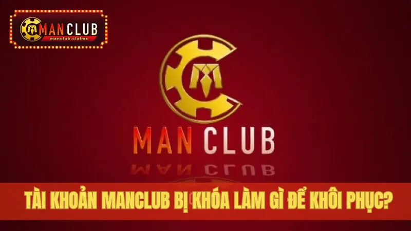 Tài khoản ManClub bị khóa